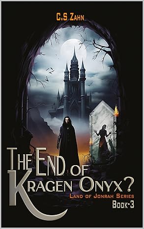 The End of Kragen Onxy: Land of Jonrah, Book 3